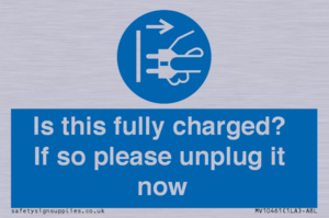 Is this fully charged? If so please unplug it now